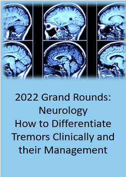 2022 Grand Rounds: Neurology - How to Differentiate Tremors Clinically and their Management Banner